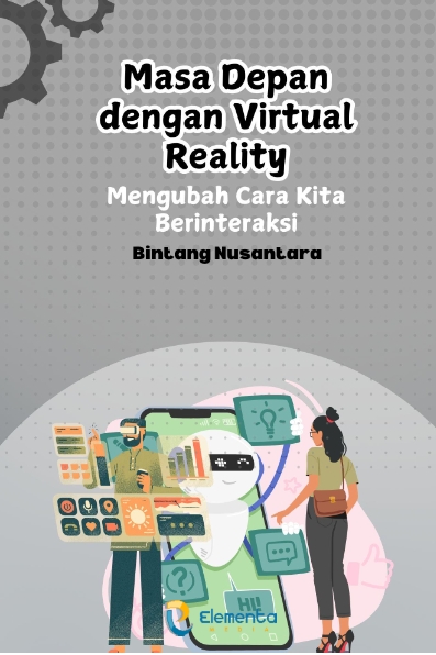 Masa Depan dengan Virtual Reality: Mengubah Cara Kita Berinteraksi